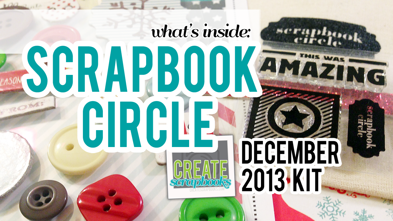 http://youtu.be/jw9ukGbbwvQ Create Scrapbooks What's Inside Video Scrapbook Circle December All is Bright Kit